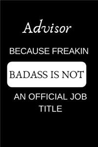 Advisor Because Freakin Badass Is Not an Official Job Title