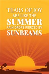 Tears of Joy Are Like the Summer Raindrops Pierced by Sunbeams