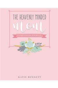 Heavenly Minded Mom Companion Journal