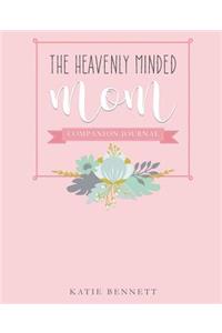 Heavenly Minded Mom Companion Journal