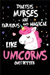 Dialysis Nurses are Fabulous and Magical Like Unicorns Only Better