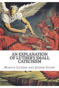 An Explanation of Luther's Small Catechism