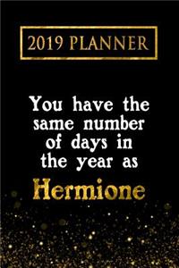 2019 Planner: You Have the Same Number of Days in the Year as Hermione: Hermione 2019 Planner