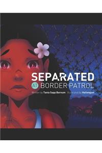 Separated at Border Patrol