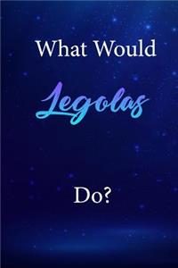 What Would Legolas Do?