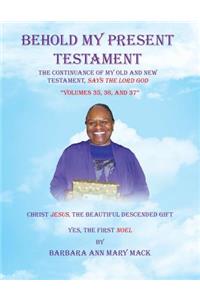 Behold My Present Testament