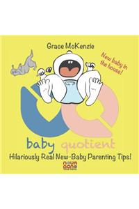 Baby Quotient - Hilariously Real New Baby Parenting Tips