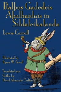 BalÞos Gadedeis AÞalhaidais in Sildaleikalanda: Alice's Adventures in Wonderland in Gothic