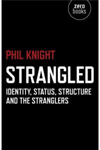 Strangled – Identity, Status, Structure and The Stranglers