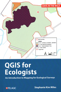 Practical Guide to Qgis for Ecologists: An Introduction to Mapping for Ecological Surveys