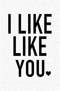 I Like Like You