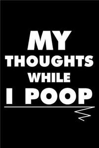 My Thoughts While I Poop