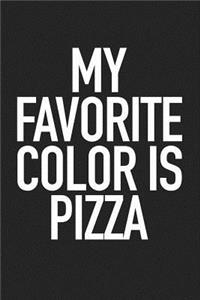 My Favorite Color Is Pizza