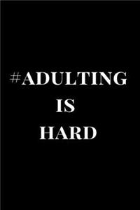 #adulting Is Hard