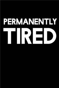 Permanently Tired