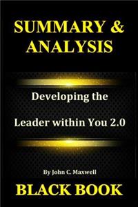 Summary & Analysis: Developing the Leader Within You 2.0 by John C. Maxwell