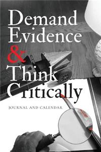 Demand Evidence & Think Critically