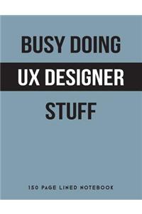 Busy Doing UX Designer Stuff