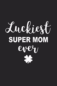 Luckiest Super Mom Ever