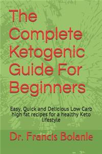 The Complete Ketogenic Guide For Beginners