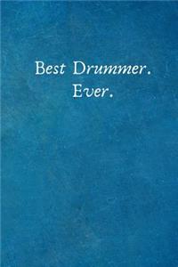 Best Drummer. Ever.