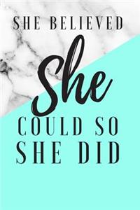 She Believed She Could So She Did: Cute Journal for Women Blue White Grey Marble