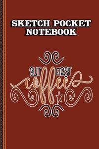 Sketch Pocket Book: Sketch Book: Practice Drawing, Paint, Write, Doodle, 6 X 9 Large Blank Pages: Notes, Sketching Pad, Creative Diary and Journal