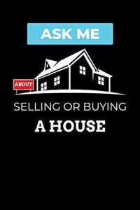 Ask Me about Selling or Buying a House