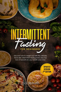 INTERMITTENT FASTING FOR BEGINNERS ( Updated Version 2nd Edition)