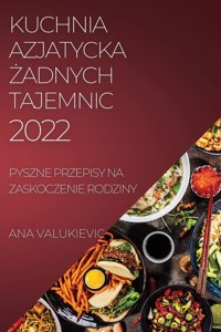 Kuchnia Azjatycka Żadnych Tajemnic