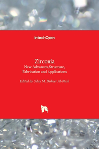 Zirconia - New Advances, Structure, Fabrication and Applications