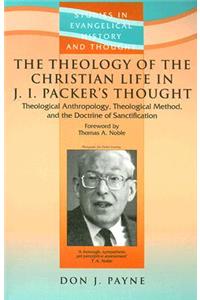 Theology Of The Christian Life In J I Packer's Thought