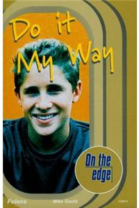 On the edge: Start-up Level Set 2 Book 6 Do it My Way