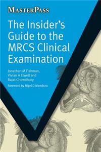 The Insider's Guide to the Mrcs Clinical Examination