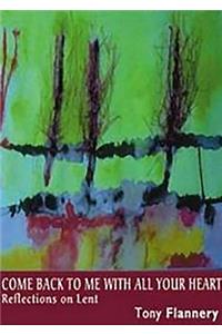 Come Back to Me with All Your Heart