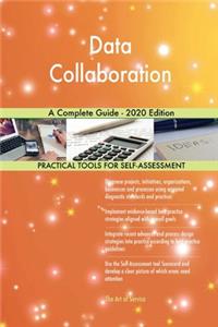 Data Collaboration A Complete Guide - 2020 Edition