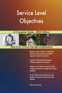 Service Level Objectives A Complete Guide - 2020 Edition