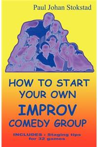 How To Start Your Own Improv Comedy Group