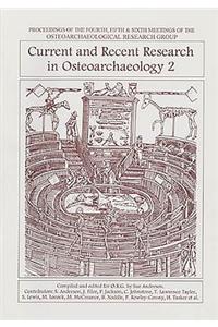 Current and Recent Research in Osteoarchaeology 2