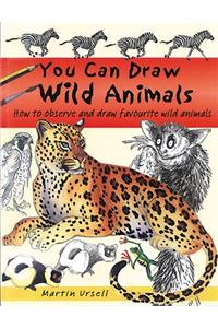 You Can Draw Wild Animals