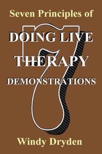 Seven Principles of Doing Live Therapy Demonstrations