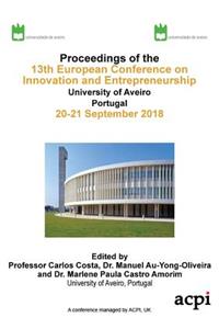 Ecie 2018 - Proceedings of the 13th European Conference on Innovation and Entrepreneurship