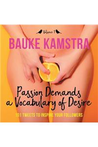 Passion Demands a Vocabulary of Desire