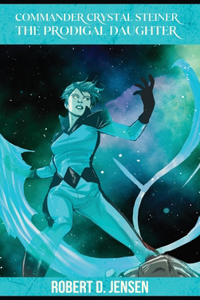 Commander Crystal Steiner, The Prodigal Daughter