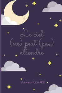 Le ciel (ne) peut (pas) attendre