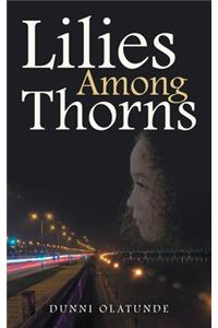 Lilies Among Thorns