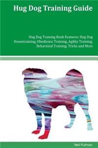 Hug Dog Training Guide Hug Dog Training Book Features