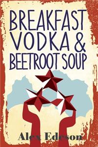 Breakfast Vodka and Beetroot Soup
