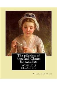 The pilgrims of hope and Chants for socialists By