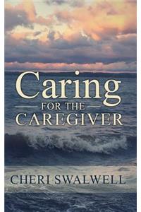 Caring for the Caregiver